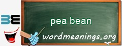 WordMeaning blackboard for pea bean